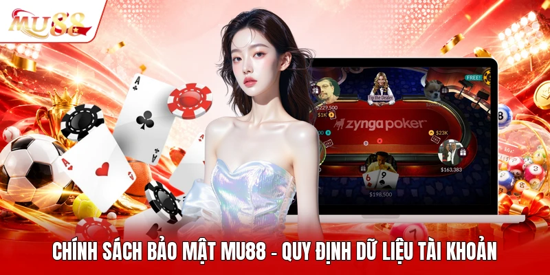 Chính Sách Bảo Mật MU88 - Quy Định Dữ Liệu Tài Khoản