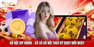 Hà Nội Vip MU88 - Xổ Số Hà Nội Theo Kỳ Quay Mỗi Ngày