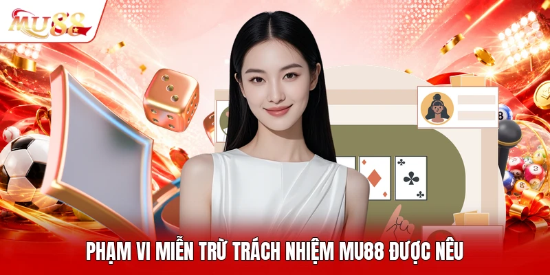 Phạm vi miễn trừ trách nhiệm MU88 được nêu